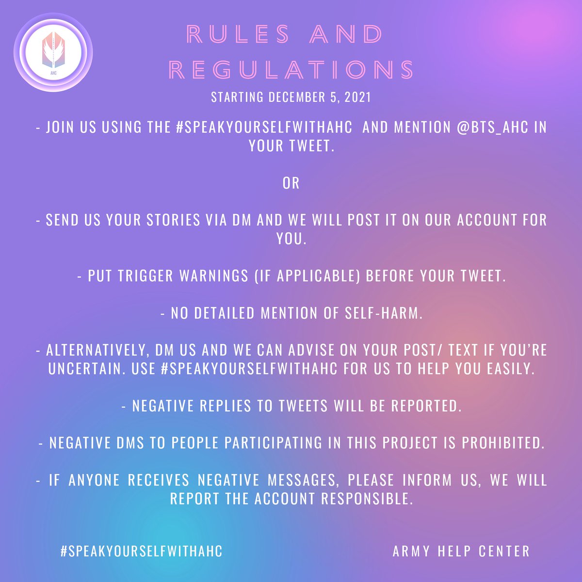 BTS_AHC's tweet photo. Before we start the project, we do have to lay out some rules if you'd like to join! 

Our focus for this project is maintaining a safe space for everyone to share their stories. 

Please respect each other and our rules.

Starting 05.12.2021

#SpeakYourselfWithAHC 
@BTS_twt https://t.co/RzhtJA7k8F