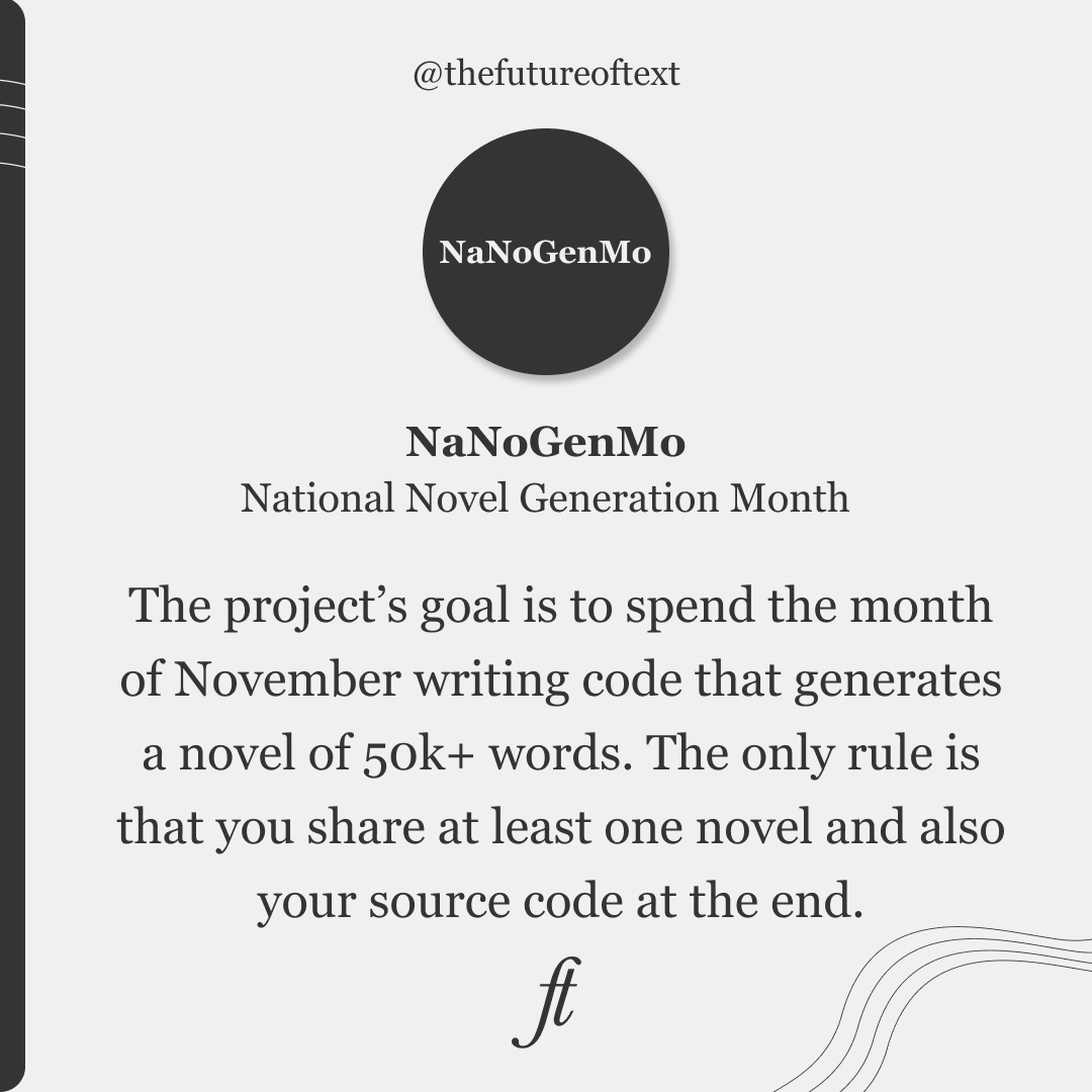 TheFutureofText's tweet photo. MEET: NaNoGenMo (@hugovk / @tinysubversions)

This is a writing and coding project, where people all around the world spend the month of November writing codes and novels.

Want to know more about NaNoGenMo? Follow the project on the website:
https://t.co/U94PzMw6xO https://t.co/NTYTsLLCfG