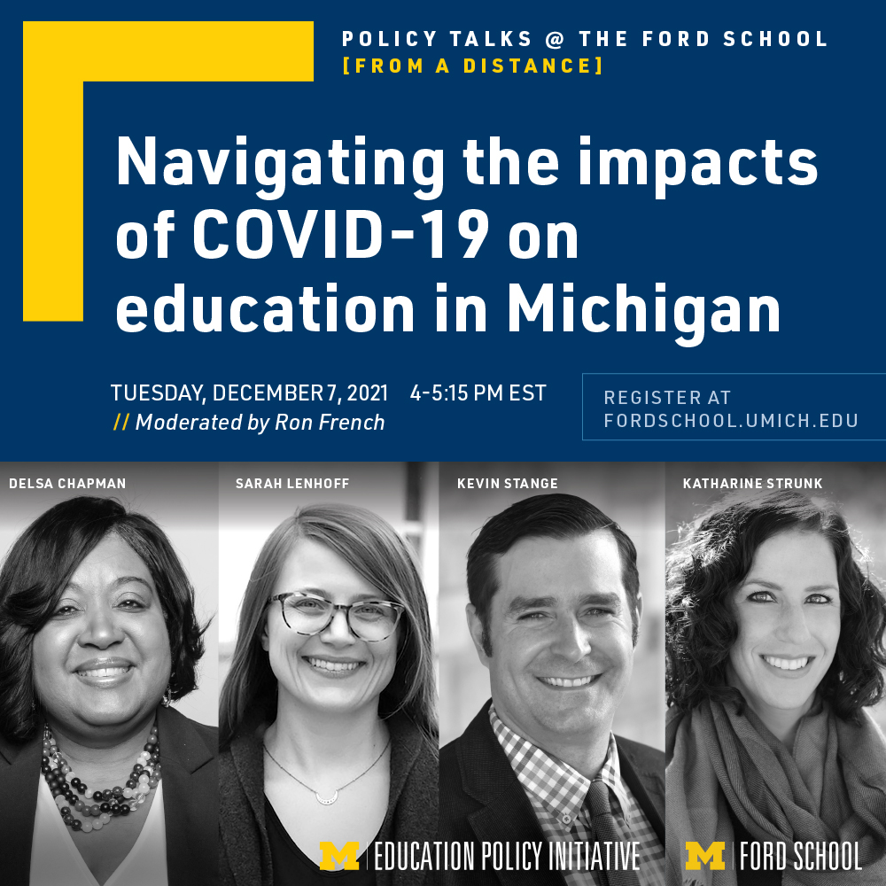 edpolicyford's tweet image. COMING UP SOON #PolicyTalks: A panel discussion on “Navigating the impacts of COVID-19 on education in Michigan.”

📅 Tuesday, December 7th
⏰4 - 5:15 p.m. ET.
RSVP: myumi.ch/Ekxwr

Presented in partnership with 
@fordschool, @BridgeMichigan, and @urcmich.