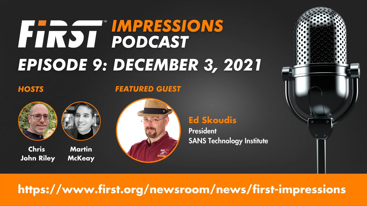 FIRSTdotOrg's tweet photo. It's the last #FIRSTFRIDAY of 2021! Ep. 9 of the #FIRSTImpressions Podcast is out--featuring @edskoudis. Listen in to the conversation and learn about the #SANSHolidayHack challenge! https://t.co/qO2pjKzROU @ChrisJohnRiley @mckeay #infosec #cybersec https://t.co/SV3OlS1gkP