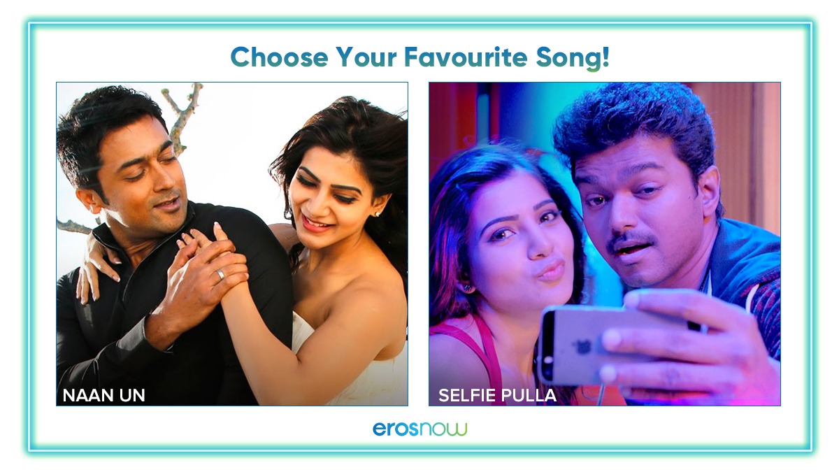 ErosInnovation's tweet image. Songs you listen to on repeat♥️🎶, but which one do you like more? 

#NaanUn #SelfiePulla #ErosNow @actorvijay @Suriya_offl @Samanthaprabhu2