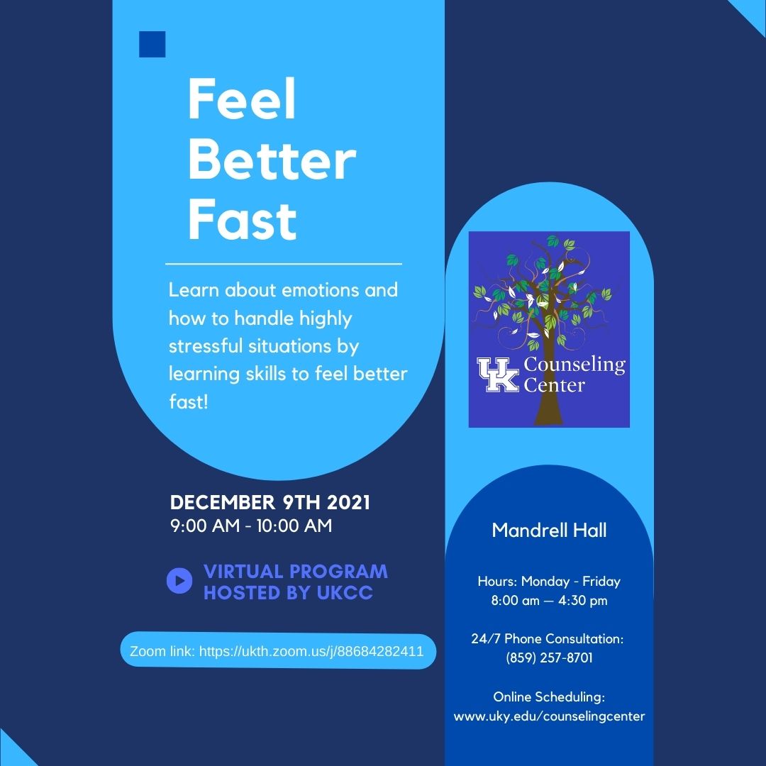 Interested in learning about emotions and how to handle highly stressful situations? Please join us at the Feel Better Fast program hosted virtually by UKCC at 9am on December 9th. For the Zoom link, go to ukth.zoom.us/j/88684282411