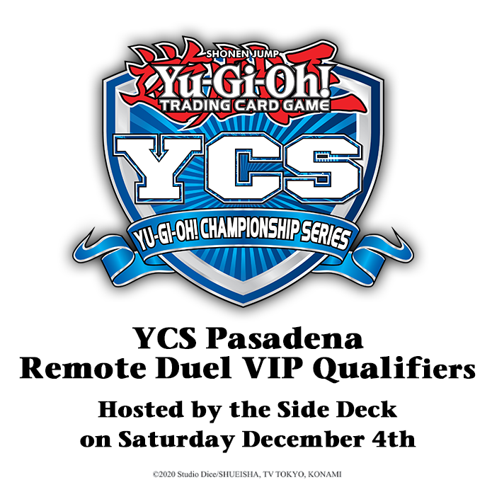 Couldn't register for YCS Pasadena? VIP Qualifiers for YCS Pasadena start  this weekend with a Remote Duel VIP Qualifier on 12/4 hosted by the Side  Deck. https://t.co/XP5TqHNK4m Full listing of all upcoming
