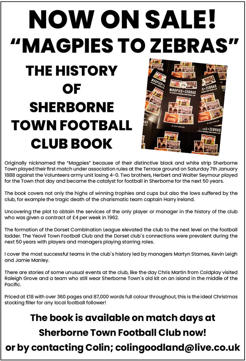 Sherborne Town FC (@sherbornetownfc) on Twitter photo ON SALE NOW!!
The long awaited Magpies to Zebras, the history of Sherborne Town FC Book is now on sale for ยฃ18 in the clubhouse or via email colingoodland@live.co.uk Well done to Goody our club historian/Life Time President/book author/legend ๐๐ผ๐๐ผ #Zebras #History #COYZ ON SALE NOW!!
The long awaited Magpies to Zebras, the history of Sherborne Town FC Book is now on sale for ยฃ18 in the clubhouse or via email colingoodland@live.co.uk Well done to Goody our club historian/Life Time President/book author/legend ๐๐ผ๐๐ผ #Zebras #History #COYZ