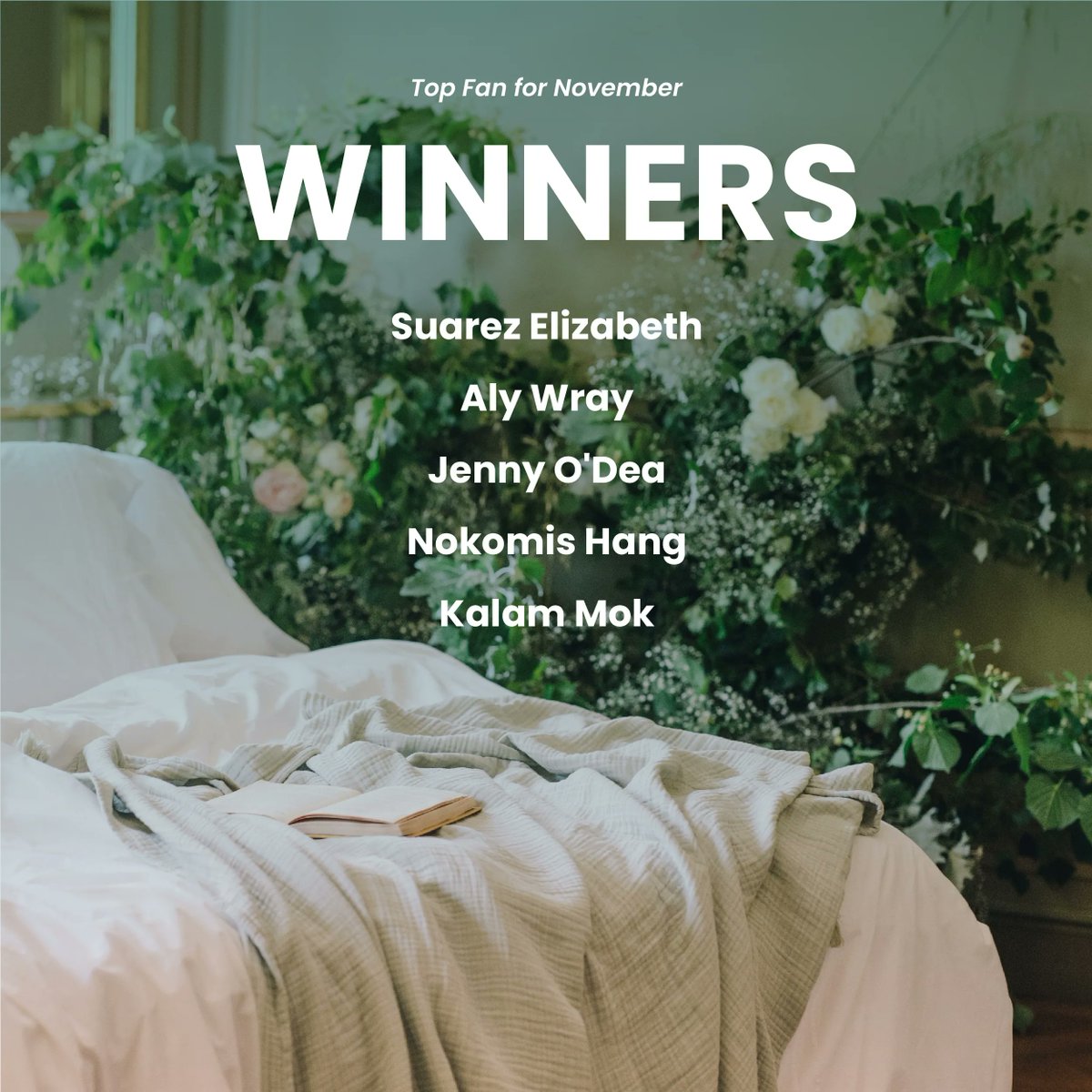 Top Fan Bonus Winners 😁
The top fans' bonus event will be a monthly event.   
Each month we will select a few top fans to give away our gifts.
Let's announce the winners for November!    
Keep coming up with love!😘