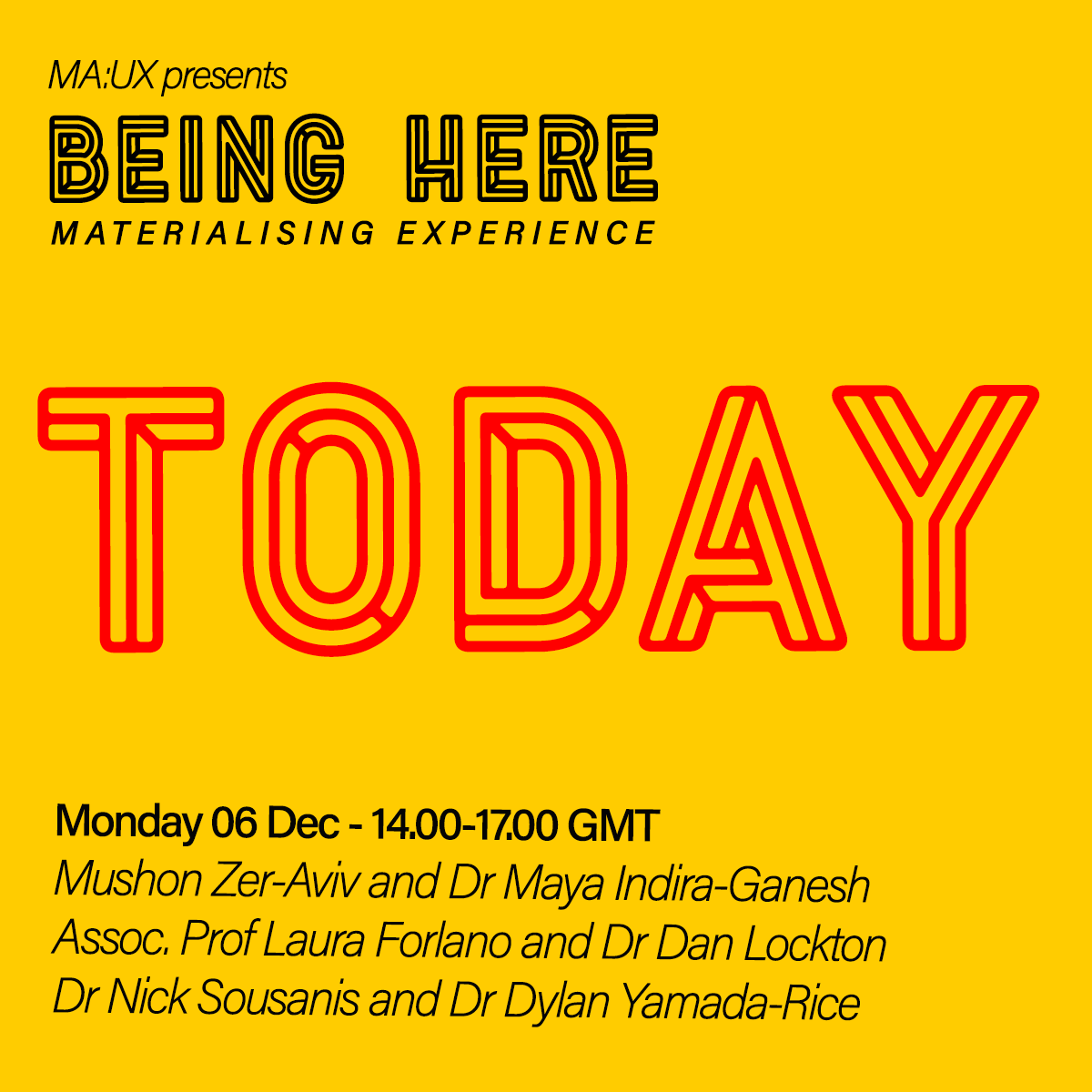 mauxlcc's tweet photo. Join us today at 2pm (GMT) for the first afternoon of our symposium 'Being Here: Materialising Experiences' with @mushon , Maya Indira-Ganesh, @laura4lano , @imaginari_es , @dylanyamadarice and @Nsousanis .
@UAL @LCCLondon 

Sign up for free:
https://t.co/yd8alDtDAp https://t.co/cVTaXv3FB1
