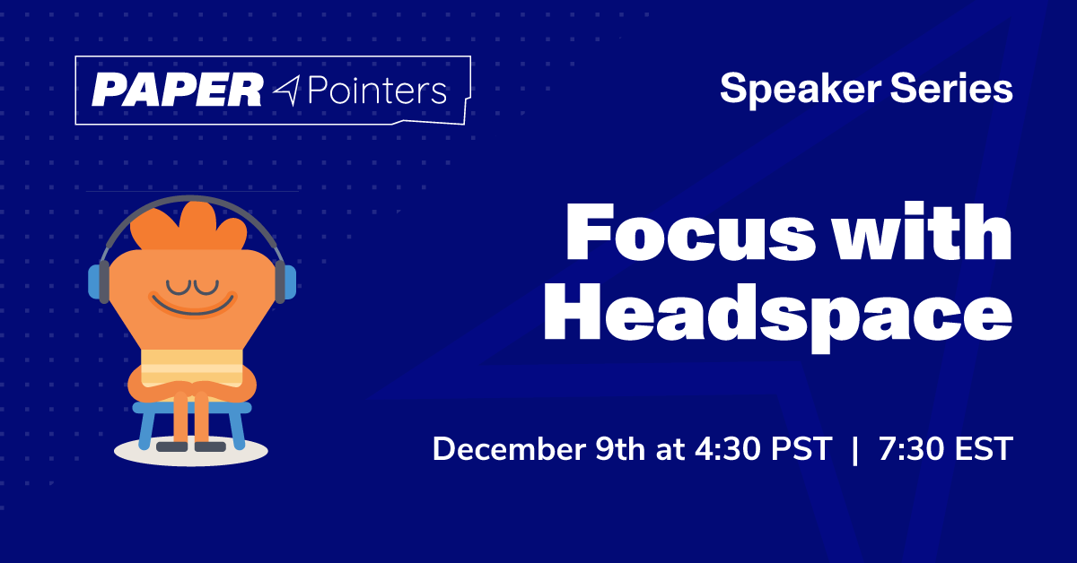 paperlearning's tweet photo. A hectic holiday season is here - but help is on the way! Join us Dec. 9th for a special Paper Pointers with @Headspace to learn about improving focus, tuning in to the present, and setting yourself up for a less-distracted day✨
RSVP: https://t.co/FRkJtnkykO

#MindfulnessMatters https://t.co/YGKkhPI4DZ