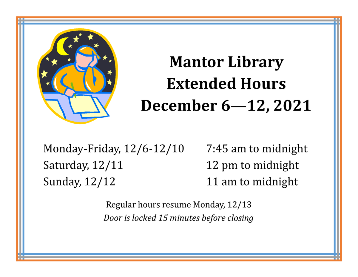 MantorLibrary's tweet photo. Next week we'll extend our hours: Mon 12/6 - Sun 12/12 (the last week of classes) we'll be open for our usual start times until midnight each night. Hours are also available on our website https://t.co/Bsgjrw4ayX Good luck to everyone in this final week of classes! https://t.co/W0H2YjCrCh