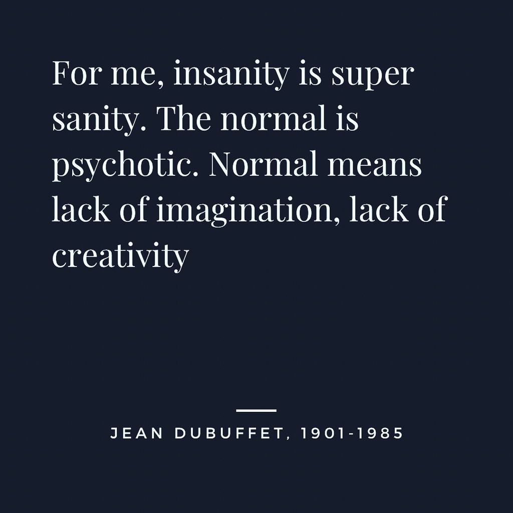 sociocerebral's tweet photo. “For me, insanity is super sanity. The normal is psychotic. Normal means lack of imagination, lack of creativity.” Jean Dubuffet, 1901-1985.
#whatisnormal #questionnormality #challengenormality #disruptnormality https://t.co/fHGJNcqyhf