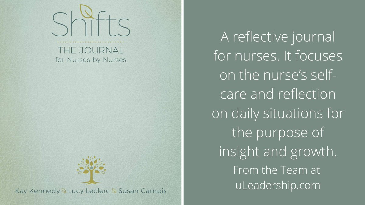 SHIFTS: The Journal for Nurses by Nurses. Kay Kennedy, Lucy Leclerc. Susan Campis. Coming 12-14-2021 #books #bookstagram #nurses #nurselife #selfcare #healthcare #shifts #uleadership uleadership.com