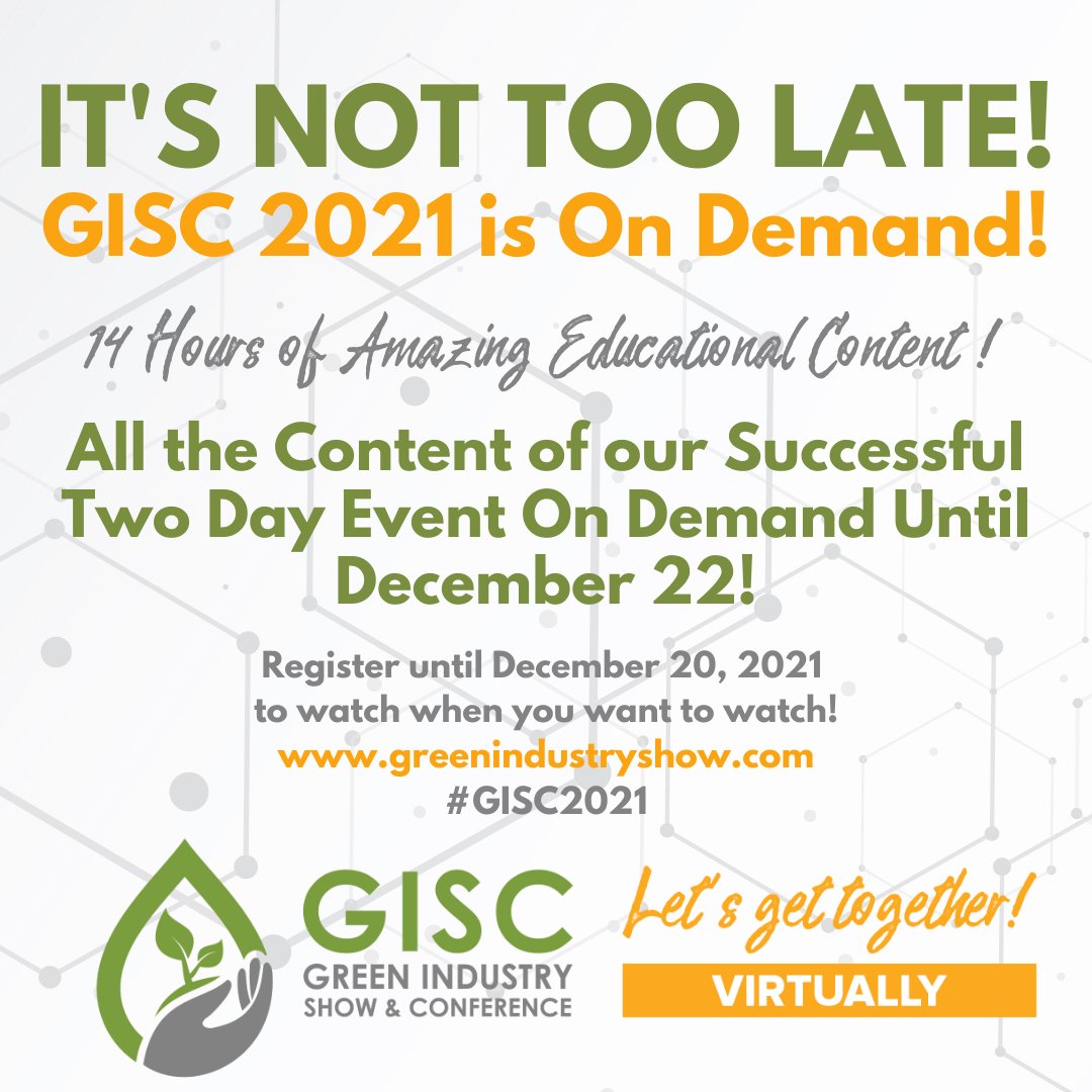 Have you registered for #GISC2021 ON DEMAND! It's not too late to see all the amazing content from our live 2 day event at your convenience! All our sessions are available on demand until December 22. Registration is open until December 20. Register Now!  greenindustryshow.com