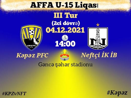 kepez_pfc's tweet photo. Rəqibimiz @PFC_Neftchi

🏆 AFFA U-15 Liqası 
⚽ Kəpəz PFC 🔹 Neftçi İK İB
🗓️ 04.12.2021
🕓 Saat 14:00 
🏟️ Gəncə şəhər stadionu 
#️⃣ #Kəpəz #Kepez #Kapaz  #Neftçi #Neftchi #Neftci #match #AFFA  #matç #oyun #twitter https://t.co/I2jakdetXD