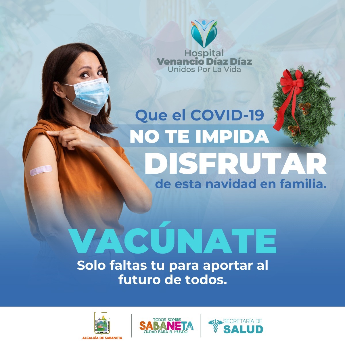 DiazHospital's tweet photo. Cuidarnos es el mejor regalo de esta Navidad. 🎄
✅ Vacúnate
✅ Usa el tapabocas
✅ Lávate las manos 
✅ Evita las aglomeraciones 
✅ Mantén el distanciamiento 

¡Solo faltas tú para aportar al futuro de todos! 💉

#PorUnaSabanetaSinCovid19 
#TodosSomoSabaneta 
#TodosSomosSalud https://t.co/Qk8IiV1nUf