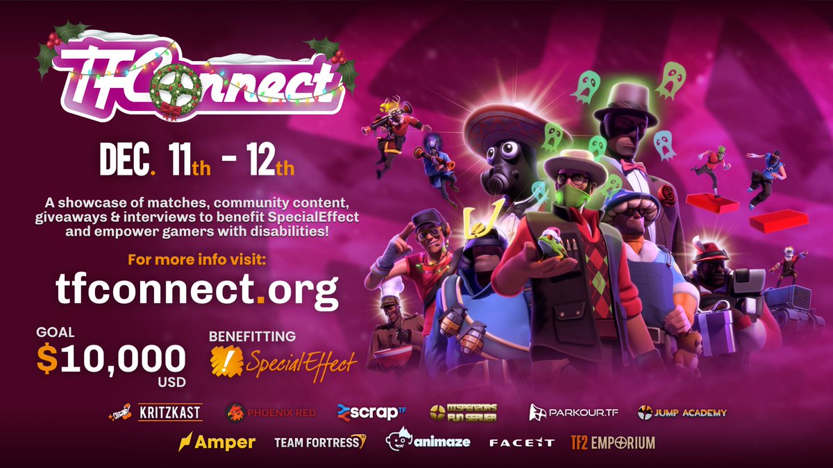 TFConnect is coming to town! 

This year, we're hosting a charity event on the 11th-12th to support SpecialEffect, whose mission is to empower gamers with disabilities.

Donations are open Right now! You can also donate items via Scrap.tf!
tfconnect.org