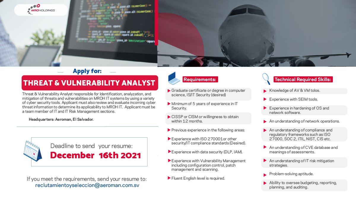 ¿Quieres formar parte de la mejor empresa de El Salvador? ✈️

🗣Plaza disponible: Threat &amp; Vulnerability Analyst

Si cumples con los requisitos, debes enviar tu CV al correo: reclutamientoyseleccion@aeroman.com.sv

Sede: AEROMAN.

Último día para aplicar: 16 de diciembre.