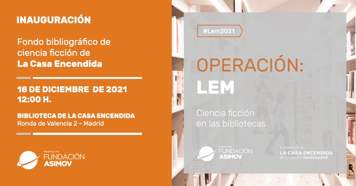 FundacionAsimov's tweet photo. Si el 18 de diciembre estáis en #Madrid...
¡Tenemos una cita!
INAUGURAMOS el fondo bibliográfico de #cienciaficción reunido durante la #OperaciónLem para la #biblioteca de @LaCasaEncendida.
¡Estáis todos invitados! 👽🤖🚀🎂
https://t.co/sdAcHUO8bO
#Cultura #Educación #Divulgación https://t.co/5ZFBqMNkbb