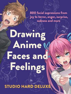 Pdf Read Free Draw Anime Faces and Feelings 800 Facial Expressions from Joy to Terror Anger Surprise Sadness and More (E B O O K Download^ By Studio Har / Twitter Pdf Read Free Draw Anime Faces and Feelings 800 Facial Expressions from Joy to Terror Anger Surprise Sadness and More (E B O O K Download^ By Studio Har / Twitter