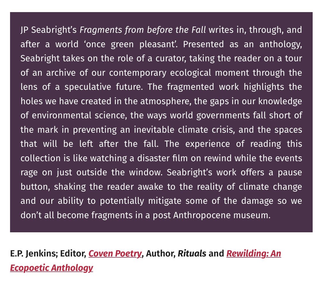 JP Seabright ๐ค (@errormessage) on Twitter photo This is what the brilliantly creative writer, poet, EiC of <a href="/CovenPoetry/">Coven Poetry</a>, <a href="/ShamelaPamela/">E.P Jenkins ๐ณ๏ธโ๐</a> has to say about my book Fragments from Before the Fall: An Anthology of Post-Anthropocene Poetry published by <a href="/beirbuapress/">Beir Bua</a> earlier this week!
๐๐ผ Thank you EP! ๐ This is what the brilliantly creative writer, poet, EiC of <a href="/CovenPoetry/">Coven Poetry</a>, <a href="/ShamelaPamela/">E.P Jenkins ๐ณ๏ธโ๐</a> has to say about my book Fragments from Before the Fall: An Anthology of Post-Anthropocene Poetry published by <a href="/beirbuapress/">Beir Bua</a> earlier this week!
๐๐ผ Thank you EP! ๐
