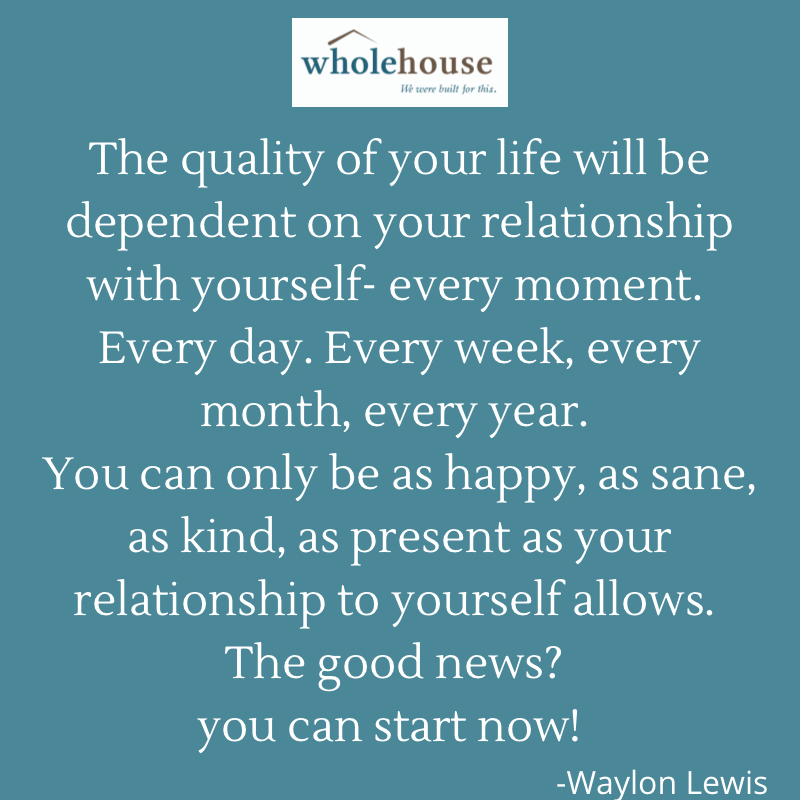 WholeHouseCC's tweet photo. Is the relationship with yourself the most important in your life? Why or why not? How do you show up for yourself in comparison to how you show up for others? #Wewerebuiltforthis https://t.co/06Utaf3igs