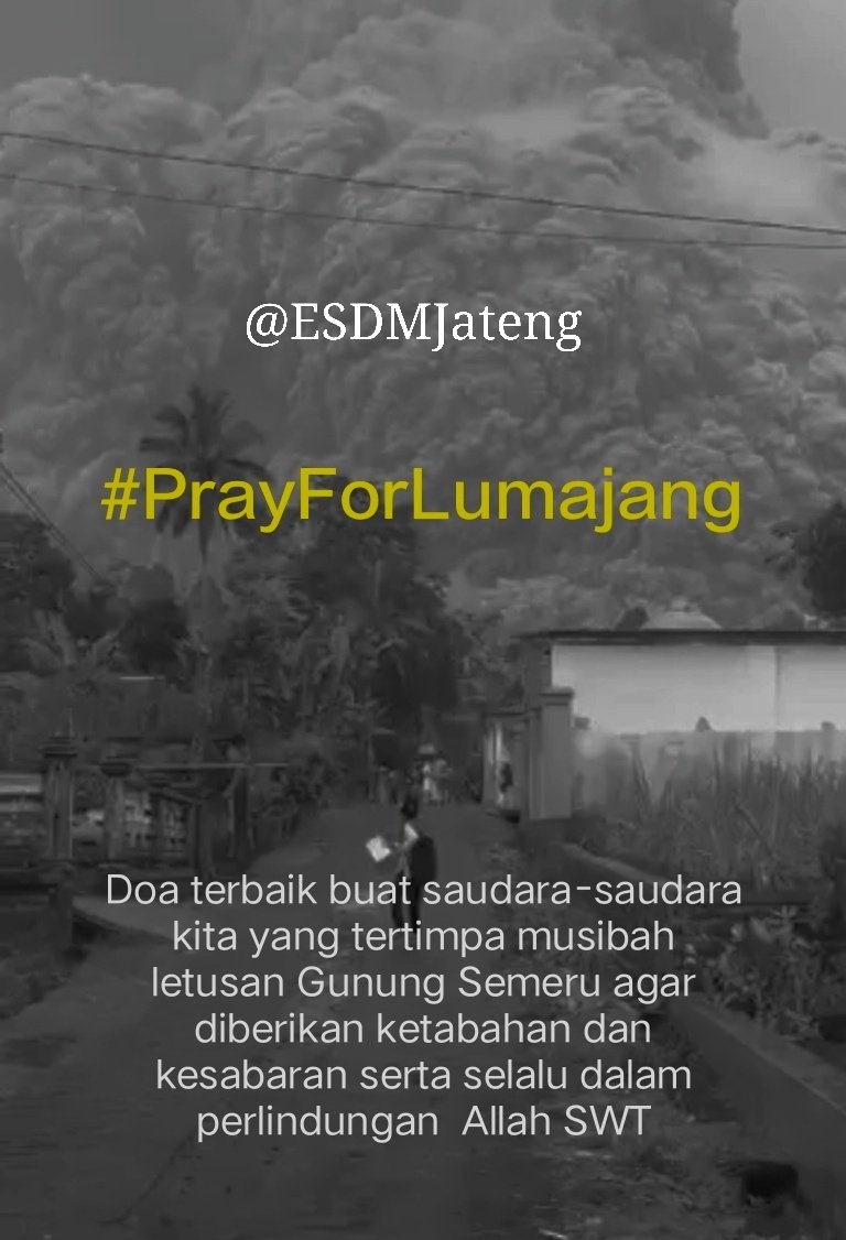 ESDMJateng's tweet photo. Segenap pimpinan dan staf @ESDMJateng menyampaikan Turut berdukacita atas bencana yang terjadi meletusnya gunung Semeru. Doa terbaik buat saudara-saudara kita yang tertimpa musibah agar diberikan ketabahan dan kesabaran serta selalu dalam perlindungan  Allah SWT
#prayforlumajang https://t.co/3CNB9q6akD