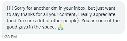ColdBloodShill's tweet photo. Some tweet hopium.

Some tweet doom.

Some tweet because they're paid to.

I've always tried to tweet rational, educational content that balances psychology with an understanding of the market.

DMs like this are very much appreciated and I'm pleased I can be of help. https://t.co/W0RrZfROfN