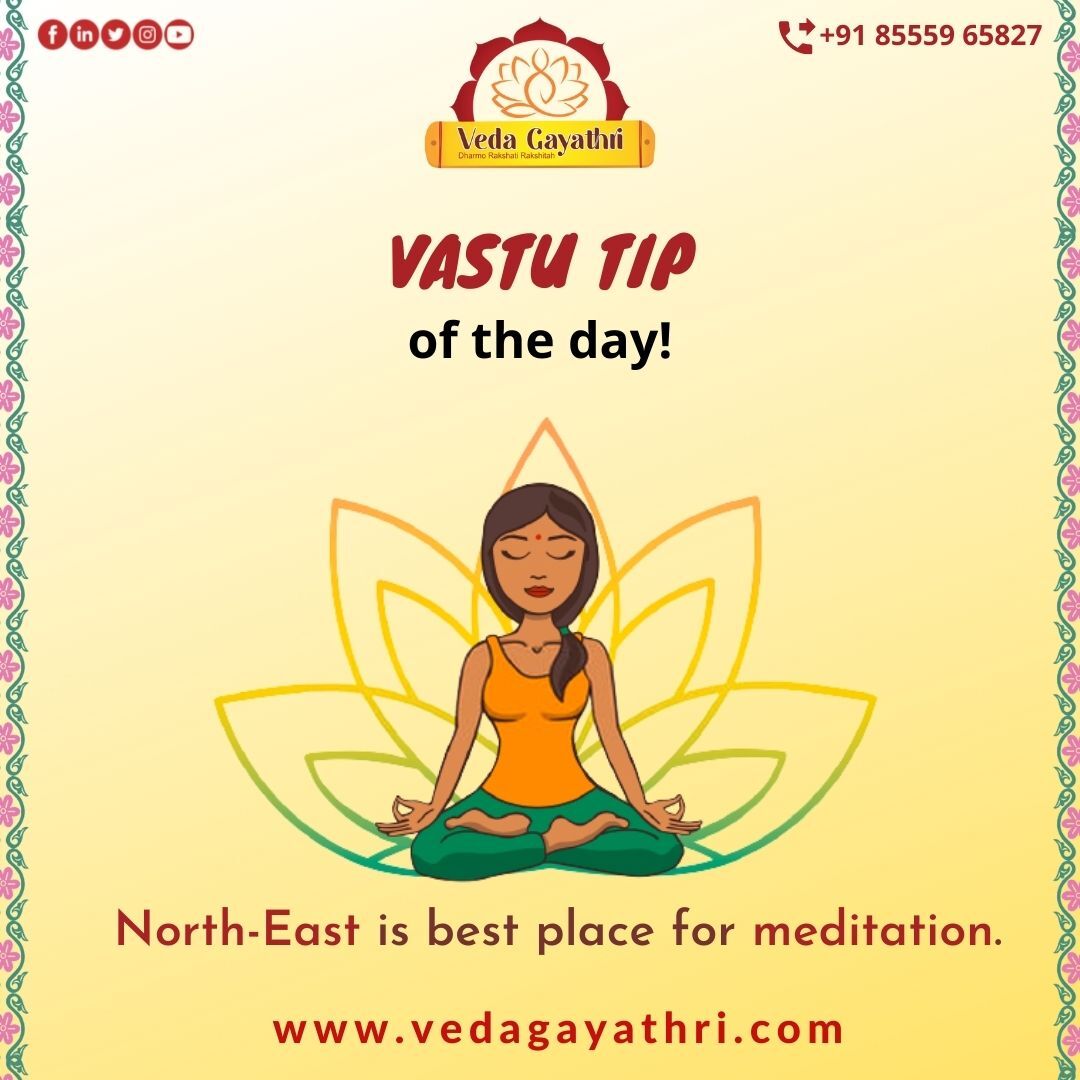 North-East is best place for meditation.
#DoMeditation #Vastu #meditate #VastuShastra #VastuTips #VastuShastraTips #vastuformeditation #VastuConsultant #meditation #meditationMantra  #OnlinePooja #Panditforpooja #VedaGayathri #bookpoojaonline #vedagayathrihyd #bestpandit #Poojalu