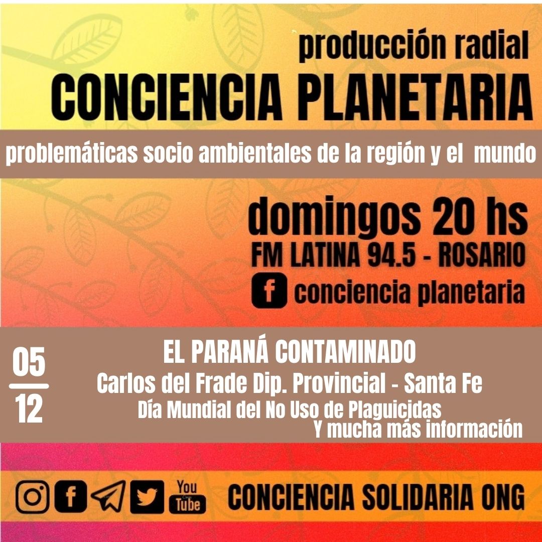 CoPlanetaria's tweet photo. 🎙¡#ConcienciaPlanetaria! 
05-12-2021 20hs

*Entrevista: #CarlosdelFrade, diputado provincial (FSP) Tema: #ContaminaciónRíoParaná
*#FabiánCoppiz, #DíaMundialdelNoUsodePlaguicidas

#ConcienciaSolidariaONG
santafe@concienciasolidaria.org.ar 
https://t.co/QnxhtoVHPo https://t.co/sokzuxGjZJ