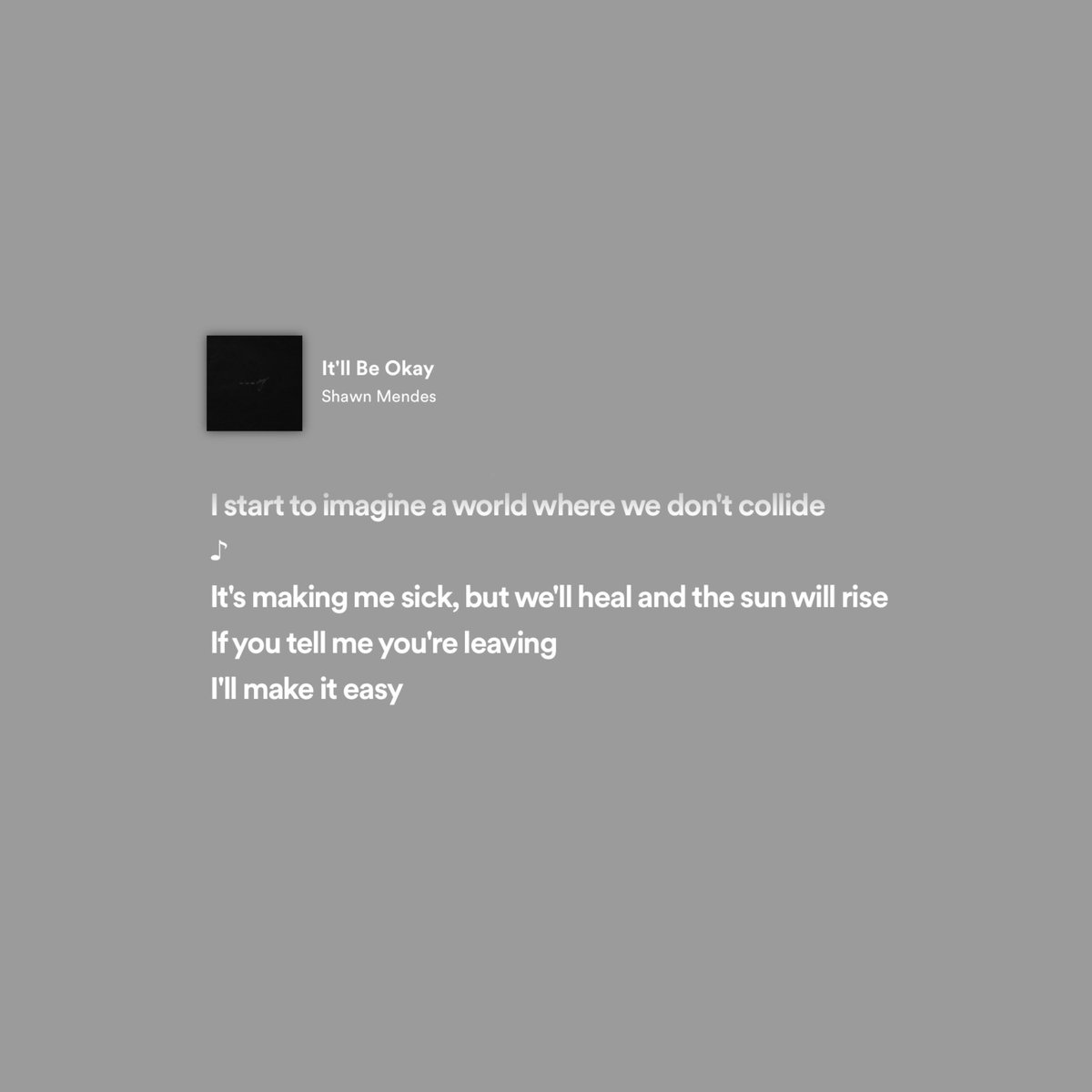 can’t imagine x it’ll be okay by shawn mendes 💔