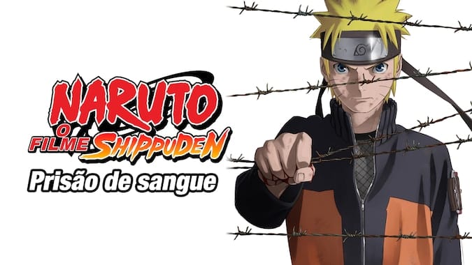 Portal Netflix BR  Fan Account on X: - Naruto Shippuden: Laços - Naruto  Shippuden: Os Herdeiros da Vontade do Fogo - Naruto Shippuden: Prisão de  Sangue - Naruto Shippuden: A Torre