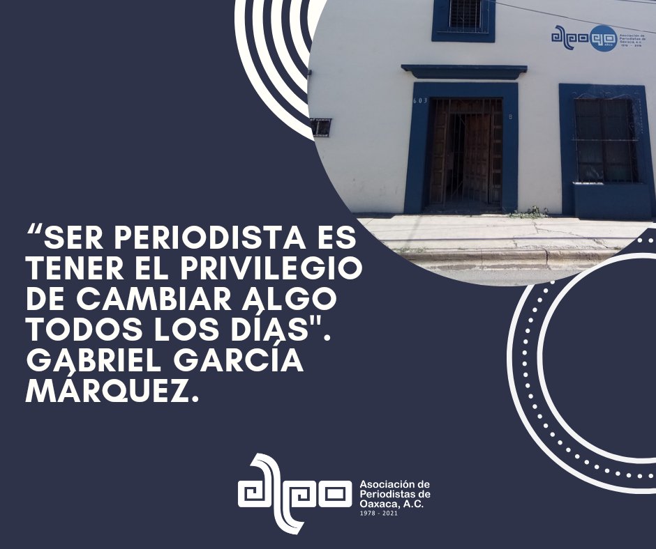 APO_Oaxaca's tweet photo. #EnImagen “Ser periodista es tener el privilegio de cambiar algo todos los días".
                  Gabriel García Márquez.
#FelizDomingoATodos https://t.co/vq7j76kYLl