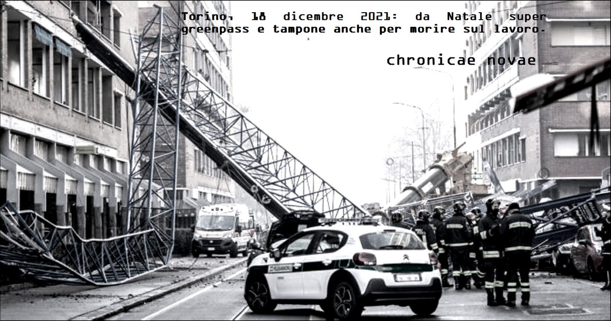VContinelli's tweet photo. #Torino, #18dicembre: da #Natale #supergreenpass e #tampone anche per morire sul #lavoro 

#ChronicaeNovae Cap. CCI ~ È la ripresa, bellezza! (andare camminare lavorare) https://t.co/ydXI1VM2fF