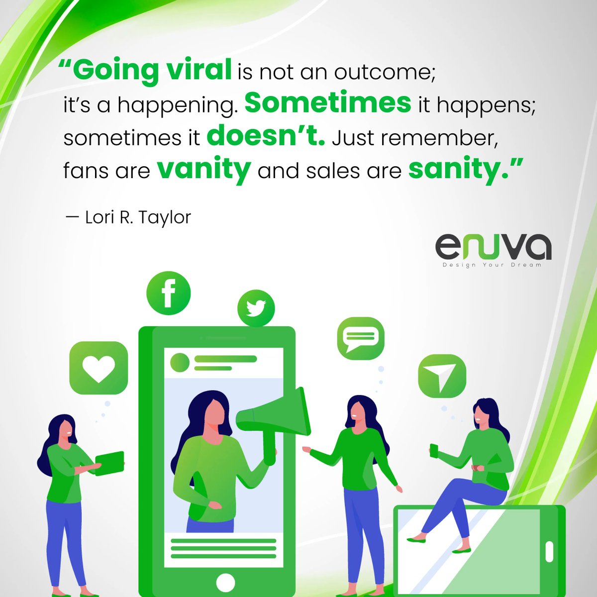 Enuvait's tweet photo. Going viral is not an outcome; it's a happening. Sometimes it happens; sometimes it doesn't. Just remember, fans are vanity and sales are sanity.

Email Us : enuvait@gmail.com
.
.
#onlinemarketing #Fiverr #usa #branding #illustration #facebook #DigitalMarketing #graphics #enuvait https://t.co/KgeC1Nt4mw