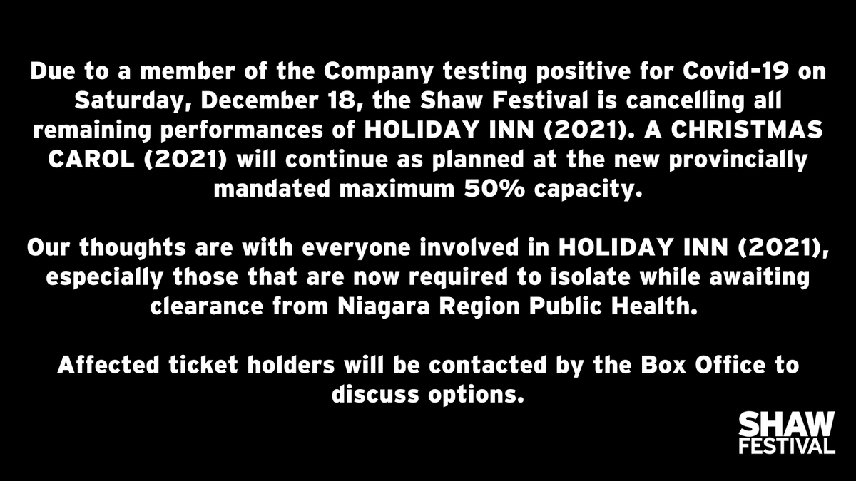 Due to a member of the Company testing positive for Covid-19 on Saturday, December 18, the Shaw Festival is cancelling all remaining performances of HOLIDAY INN (2021). A CHRISTMAS CAROL (2021) will continue as planned at the new provincially mandated maximum of 50% capacity.