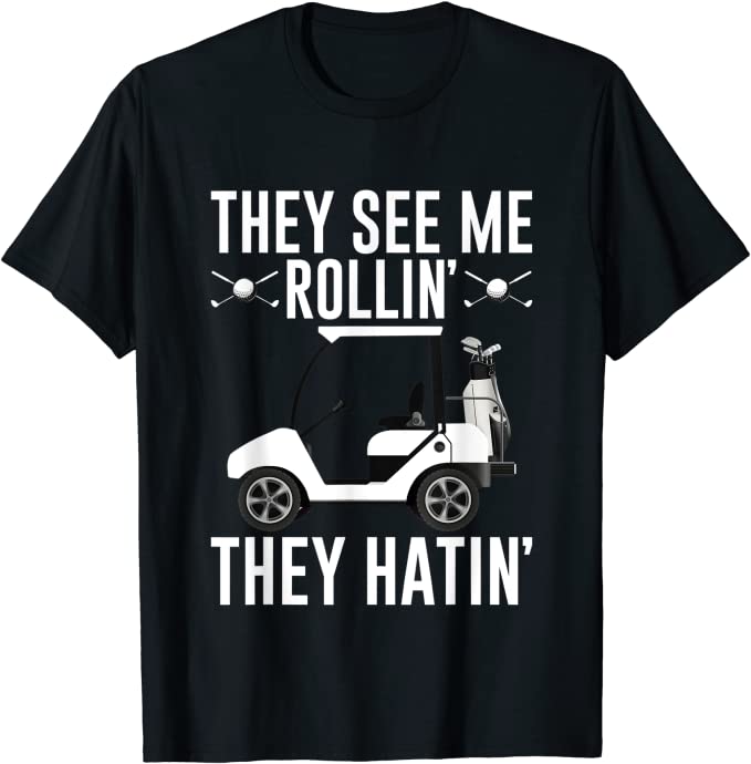 They See Me Rollin They Hatin Funny Golfers T-Shirt
amazon.com/dp/B09NJX622T

#golf #golfing #golflovers #lovegolf #personalizedtshrit #personalizedgolftshirt #golfball #golftshirt #golferstshirt #golfbag #golfapparel #indoorgolf #golfpractice #golfpracticenet #golfingtshirt