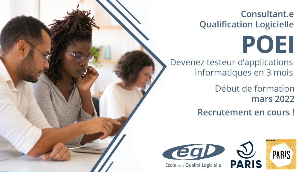 EQL Ecole de la Qualité Logicielle (@eqlformations) on Twitter photo Recrutement ouvert pour la formation de consultant.e en Qualification Logicielle - testeur d'applications.
Parcours de formation en POEI de 3 mois, sans prérequis en informatique, en partenariat avec <a href="/Paris_code/">ParisCode</a>, la Ville de Paris, <a href="/OpcoAtlas/">Opco Atlas</a>, <a href="/Pole_Systematic/">Pôle Systematic</a>, @pole_emploi. Recrutement ouvert pour la formation de consultant.e en Qualification Logicielle - testeur d'applications.
Parcours de formation en POEI de 3 mois, sans prérequis en informatique, en partenariat avec <a href="/Paris_code/">ParisCode</a>, la Ville de Paris, <a href="/OpcoAtlas/">Opco Atlas</a>, <a href="/Pole_Systematic/">Pôle Systematic</a>, @pole_emploi.