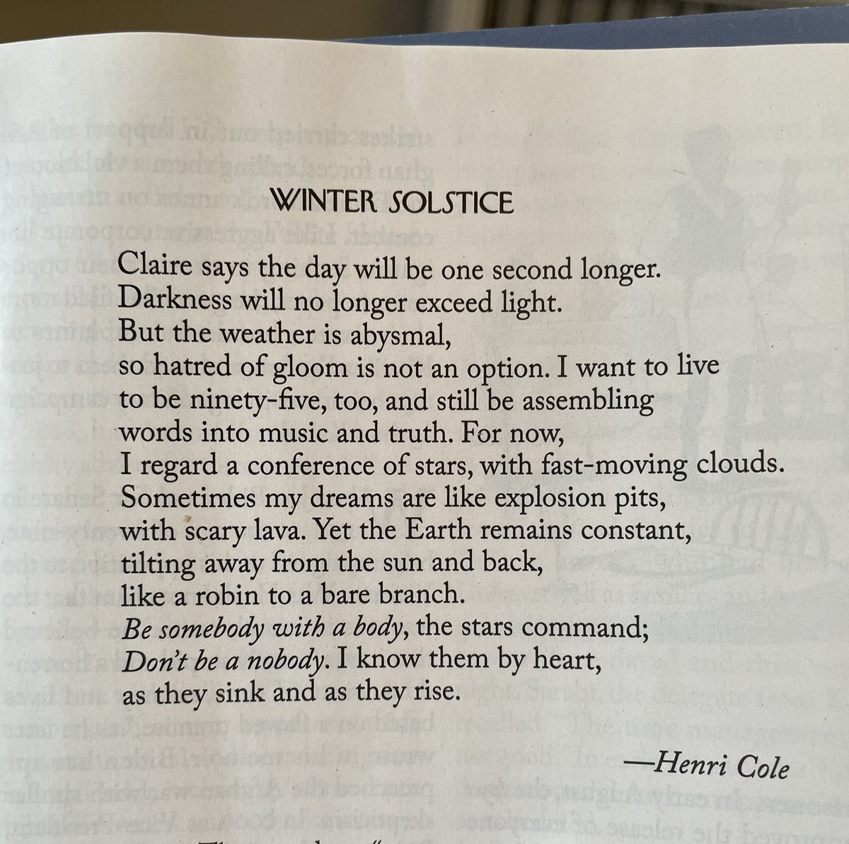 Henri Cole in <a href="/NewYorker/">The New Yorker</a>. “Yet the Earth remains constant, / tilting away from the sun and back, / like a robin to a bare branch.”
