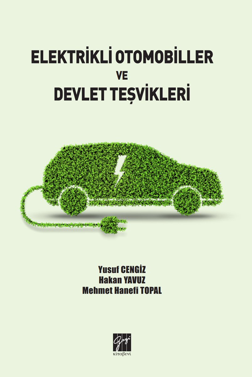 yusufcengizz's tweet image. &quot;Elektrikli Otomobiller ve Devlet Teşvikleri&quot; adlı kitabımız çıktı. Günümüzde çok popüler olan bu konunun, ilgi duyan okuyuculara fayda sağlamasını temenni ediyoruz. Sayın @hakanyavuz54 ve @mhanefitopal hocalarıma da emekleri için teşekkür ederim. :) #elektrikliotomobil