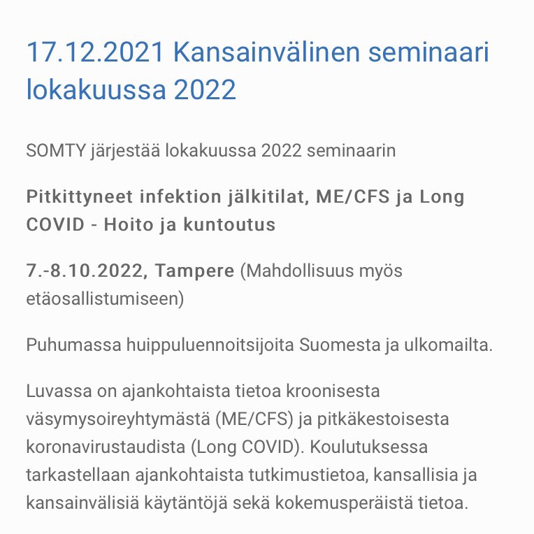 SuomenMEmedia's tweet photo. SOMTY järjestää lokakuussa 2022 kansainvälisen seminaarin aiheena:

Pitkittyneet infektion jälkitilat, ME/CFS ja Long COVID - Hoito ja kuntoutus

https://t.co/QpsmvxRzvy

#LongCovid #MyalginenEnkefalomyeliitti 
” #väsymysoireyhtymä ” https://t.co/CFYaD8s77G