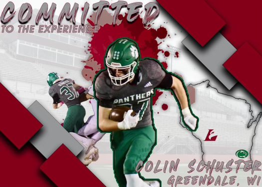 Colin Schuster (@colin_schuster) on Twitter photo I’m happy to announce that I’ve committed to UW-La Crosse to continue my academic and athletic career. I’d like to thank my family, friends, teammates, and coaches for helping me get here🦅 <a href="/UWLCoachJanus/">Matt Janus</a> <a href="/CoachBWhitehead/">Bryan Whitehead</a> <a href="/UWLCoachJanus/">Matt Janus</a> <a href="/UWLEagleFB/">UW-La Crosse Football</a> I’m happy to announce that I’ve committed to UW-La Crosse to continue my academic and athletic career. I’d like to thank my family, friends, teammates, and coaches for helping me get here🦅 <a href="/UWLCoachJanus/">Matt Janus</a> <a href="/CoachBWhitehead/">Bryan Whitehead</a> <a href="/UWLCoachJanus/">Matt Janus</a> <a href="/UWLEagleFB/">UW-La Crosse Football</a>