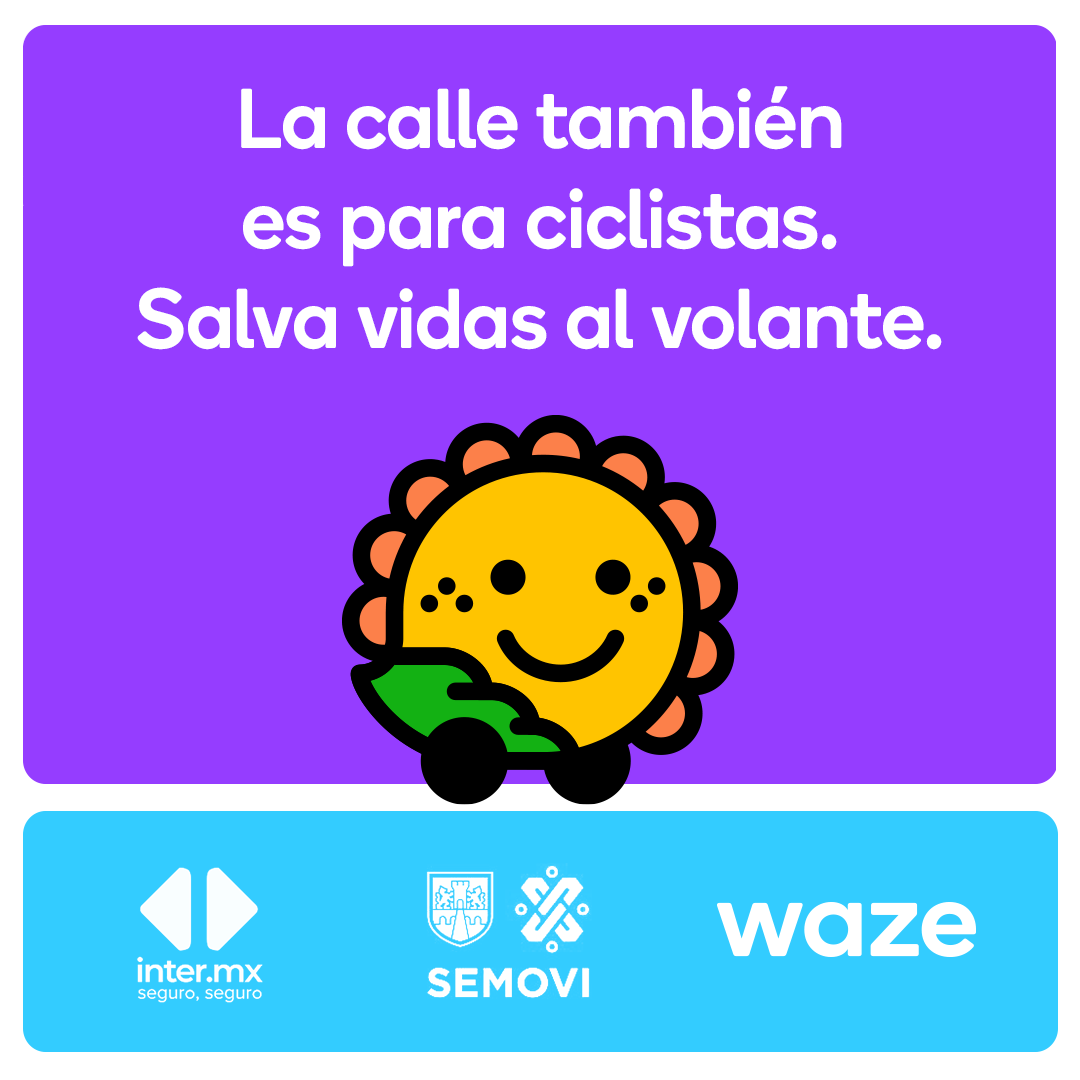 En alianza con <a href="/Intermx/">inter.mx</a> y <a href="/laSEMOVI/">Secretaría de Movilidad CDMX</a> queremos promover el manejo responsable. Con Waze llega a tiempo por ir en la mejor ruta y no por una conducción irresponsable.