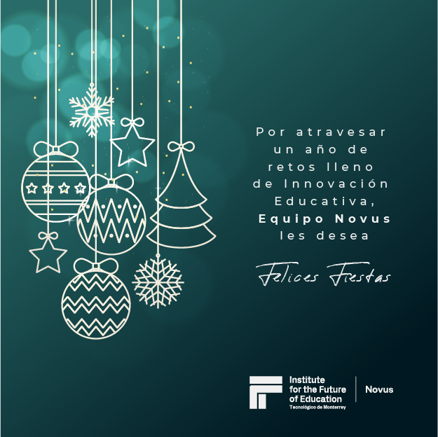 novustec_'s tweet photo. El Equipo #NovusTec les desea #FelicesFiestas y un año próximo cargado de innovación educativa para seguir construyendo el futuro de la educación.
@TecdeMonterrey @EdInnovationIFE https://t.co/TjUmkQ4l1e