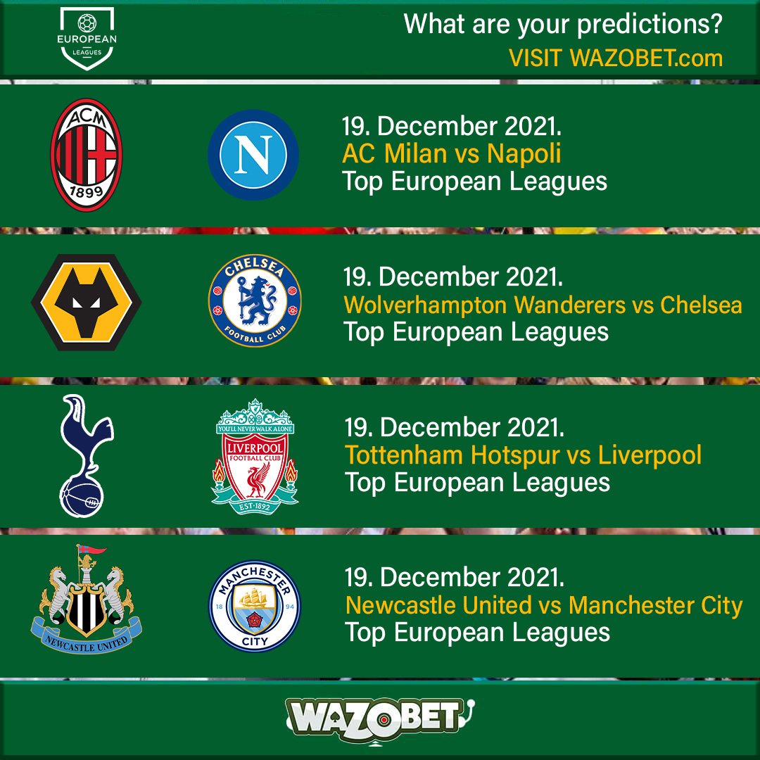 wazobet's tweet photo. 🏆 Detailed statistics, top predictions, and super tips for the #TopEuropeanLeagues 📅 19/12/2021:
⚽️ AC Milan vs Napoli
⚽️ Wolverhampton Wanderers vs Chelsea
⚽️ Tottenham Hotspur vs Liverpool
⚽️ Newcastle United vs Manchester City

Read more: https://t.co/AIDAhFX1I3 https://t.co/CehIeb6N2N
