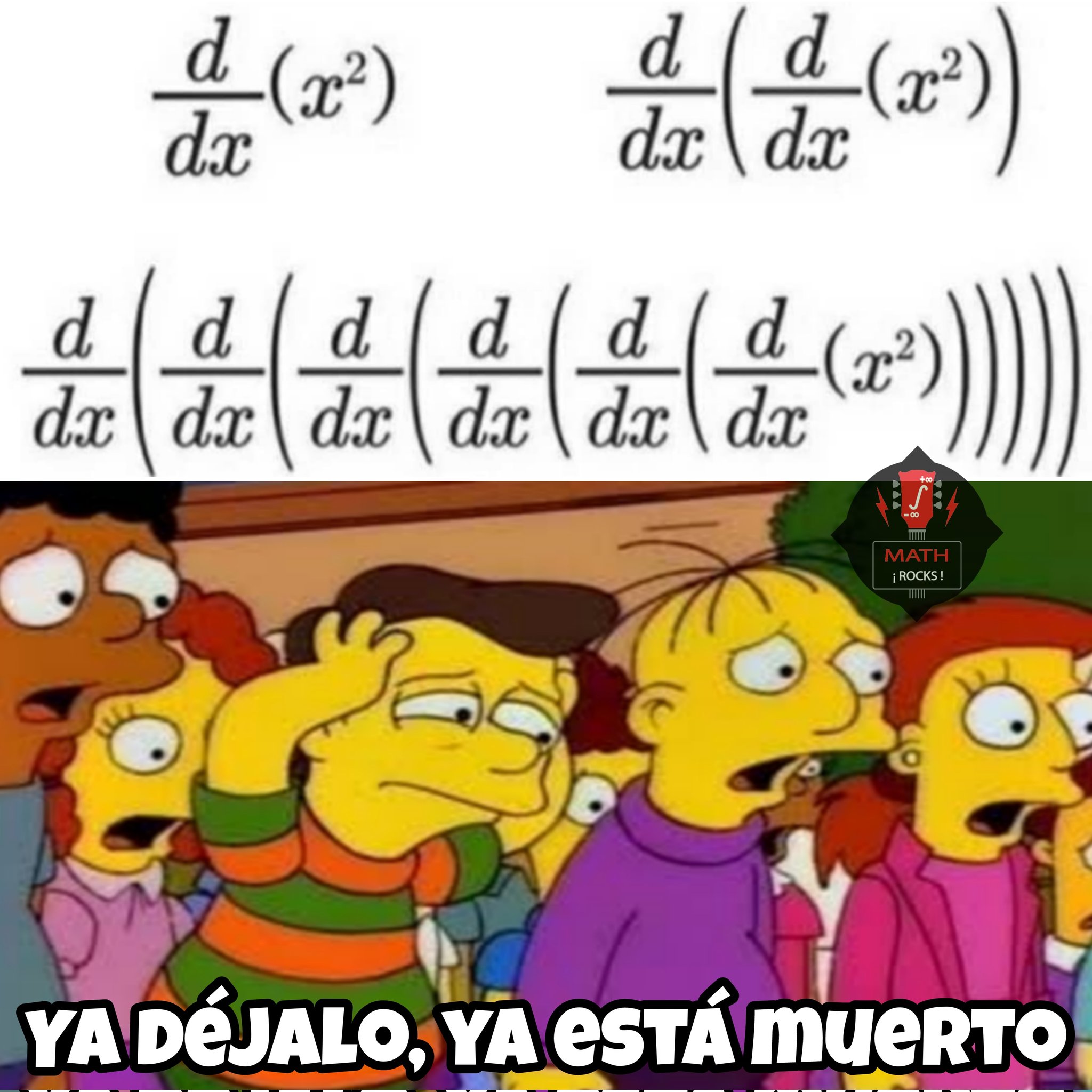 Jhon Math Rocks on X: "Parece que los polinomios de grado n resisten sólo  n+1 derivadas XD #memes #memesenespañol #memesdaily #memesgraciosos  #memestagram https://t.co/Qm4zkqRaT7" / X