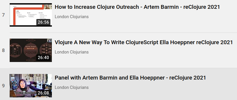 ldnclj's tweet image. Three more individual videos from the @reClojure 2021 community conference
- Clojure Outreach
- Vlojure visual coding
- Panel with Artem and Ella
All on the #reClojure 2021 YouTube playlist youtube.com/playlist?list=…
More to come each day...
#Clojure #myclojurestatus