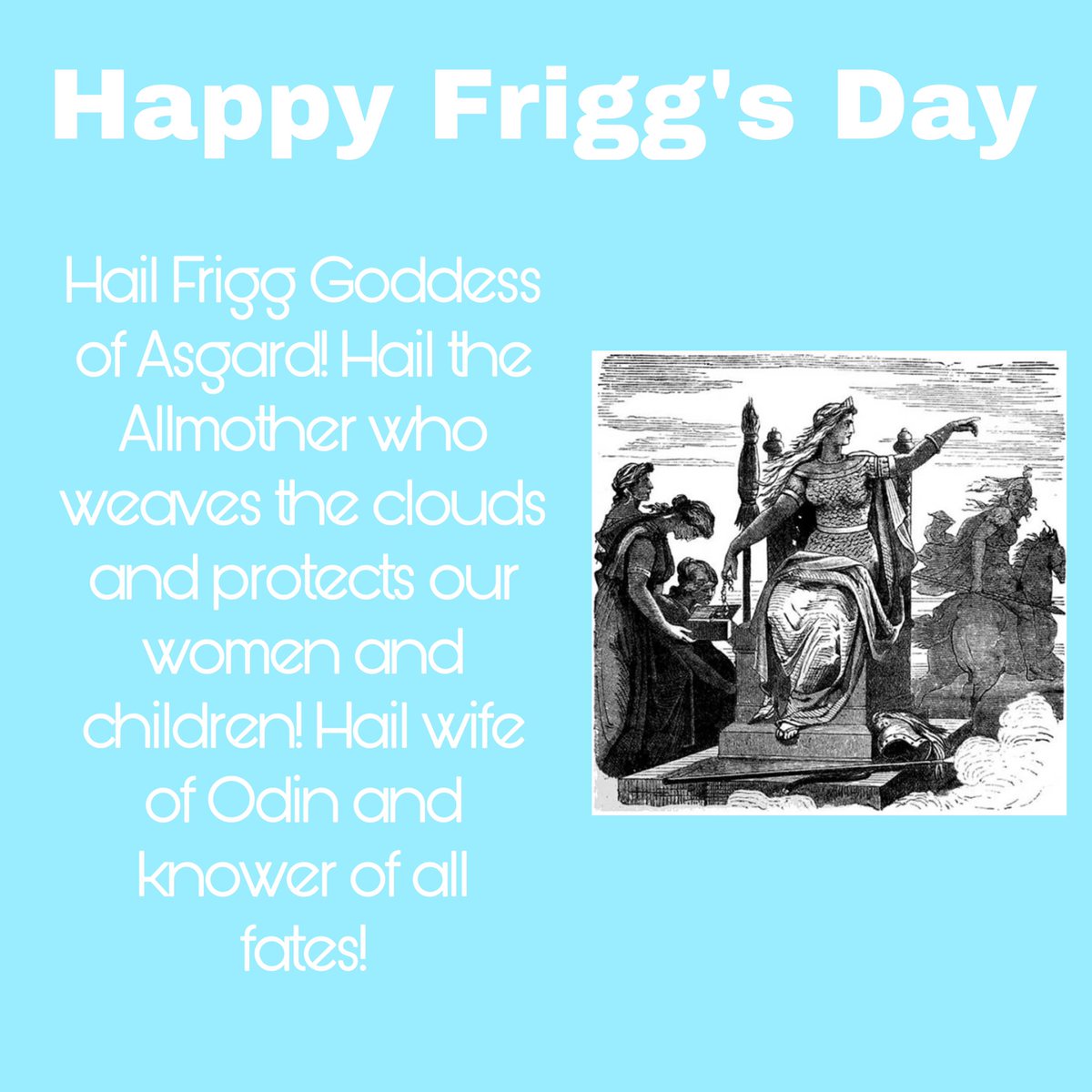 Happy Frigg’s Day. Remember to honor the Allmother on her day