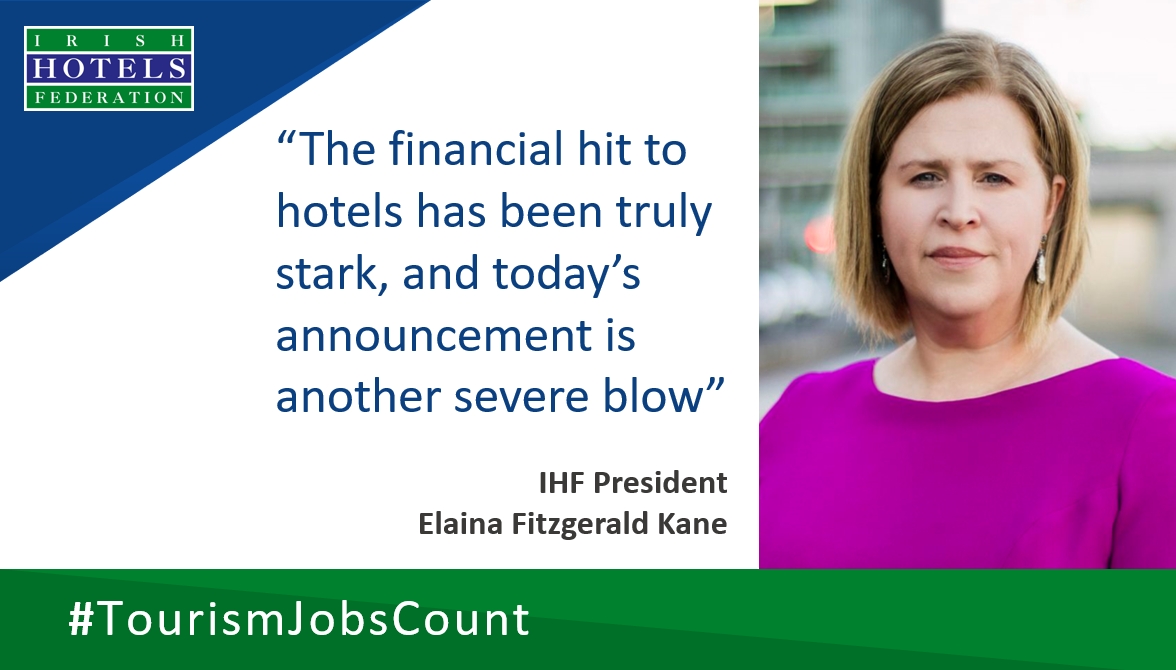 Irish Hotels Federation (@ihfcomms) on Twitter photo Further Govt restrictions announced this evening are a massive blow & will have a devastating impact on hospitality businesses #TourismJobsCount <a href="/ElainaFitzKane/">Elaina Fitzgerald Kane</a>
<a href="/MichealMartinTD/">MicheƔl Martin</a> <a href="/LeoVaradkar/">Leo Varadkar</a> <a href="/Paschald/">Paschal Donohoe</a>
<a href="/mmcgrathtd/">mmcgrathtd</a> <a href="/cathmartingreen/">Catherine Martin</a> <a href="/EamonRyan/">Eamon Ryan</a> Further Govt restrictions announced this evening are a massive blow & will have a devastating impact on hospitality businesses #TourismJobsCount <a href="/ElainaFitzKane/">Elaina Fitzgerald Kane</a>
<a href="/MichealMartinTD/">MicheƔl Martin</a> <a href="/LeoVaradkar/">Leo Varadkar</a> <a href="/Paschald/">Paschal Donohoe</a>
<a href="/mmcgrathtd/">mmcgrathtd</a> <a href="/cathmartingreen/">Catherine Martin</a> <a href="/EamonRyan/">Eamon Ryan</a>