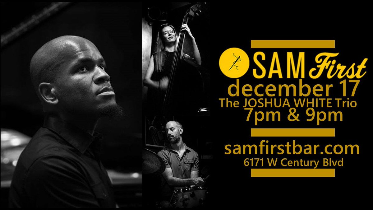 jwNewMusic's tweet photo. 🟡DEC 17 || TONIGHT @ #SamFirst!!!

🟡7pm &amp; 9pm >>> #jwTRIO featuring Joshua WHITE (piano), Anna BUTTERSS (bass), and Mark FERBER (drums)

🟡6171 W Century Blvd || #LosAngeles

🎟⬇TICKETS!!!⬇🎟
https://t.co/Z3huSATojQ https://t.co/TmSHs0Cyu4