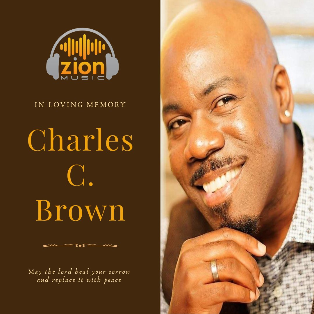 It is with extreme sadness &amp; heavy hearts that we share the news of the passing of Charles C. Brown, our Global Vocal Director, brother, uncle, artist, actor, dancer, stage director, mentor &amp; friend. Keep our team &amp; his family lifted in prayer. #wearezionmusic
1 Thess  4:13-14