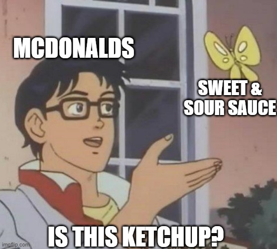 YouKnowTheDox's tweet photo. When you ask for nuggets and ketchup at McDonalds... #Meme #Memes #McDonalds #McDonaldsMemes #ButterflyMeme https://t.co/xmG8iPwnwu