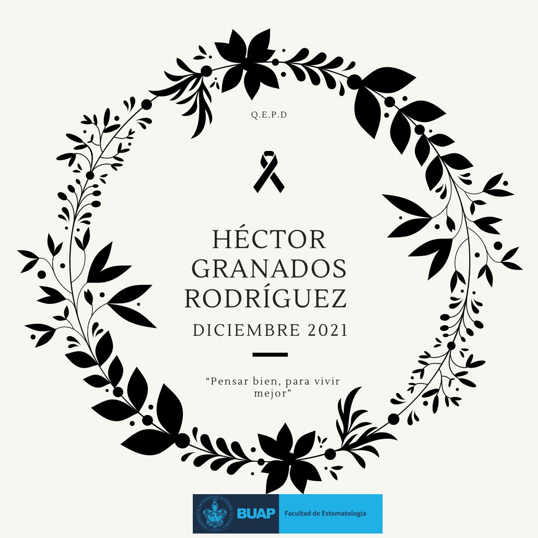 FEstomaBUAP's tweet photo. La #FEBUAP lamenta el sensible fallecimiento del Contralor General de nuestra máxima casa de estudios, el Dr. Héctor Granados Rodríguez Diciembre 2021.
Nos unimos a la pena que embarga a su familia y pedimos paz y fortaleza para sus corazones. https://t.co/c4RWLKtYL6